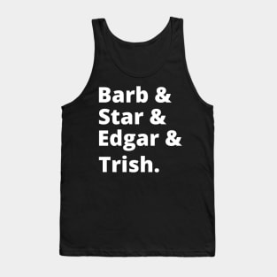 Barb & Star & Edgar & Trish Tank Top